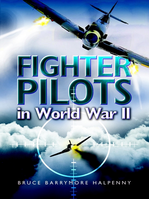 Title details for Fighter Pilots in World War II by Bruce Barrymore Halpenny - Wait list